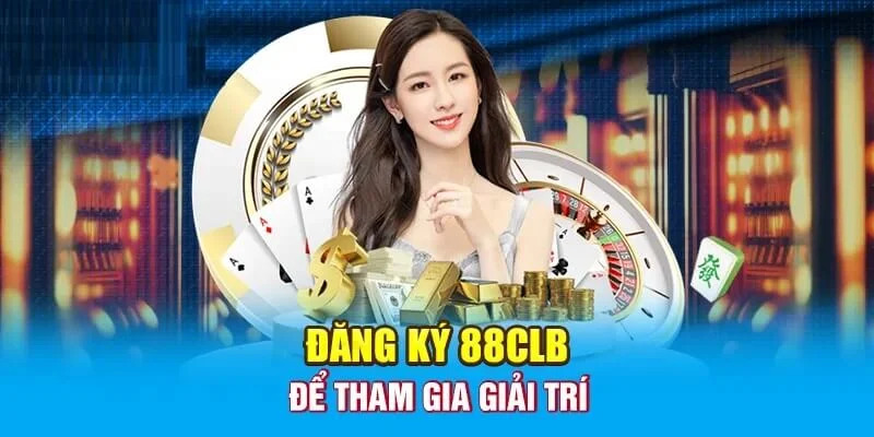 Đăng Ký 88CLB – Khuyến Mãi Chào Tân Thủ Cực Hot 2025