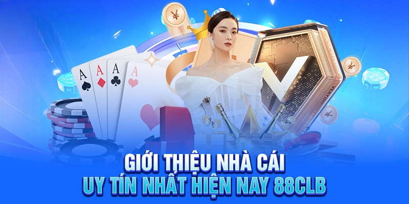 Giới thiệu tổng quan về nhà cái 88CLB
