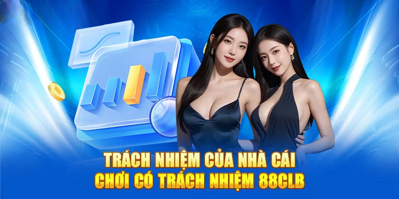 Chơi Có Trách Nhiệm 88CLB – Trải Nghiệm An Toàn & Lành Mạnh