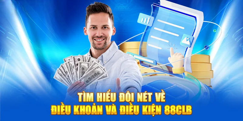 Điều Khoản Sử Dụng 88CLB – Thông Tin Mới Nhất 2025